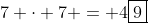 7 \cdot 7 = 4\boxed{9}