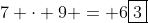 7 \cdot 9 = 6\boxed{3}
