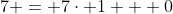 7 = 7\cdot 1 + 0