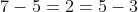 7-5=2=5-3