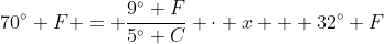 70^\circ F = \frac{9^\circ F}{5^\circ C} \cdot x + 32^\circ F