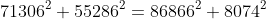 71306^2+55286^2=86866^2+8074^2