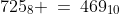 725_8 \:=\:469_{10}