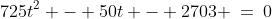 725t^2 - 50t - 2703 \:=\:0