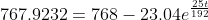 767.9232=768-23.04e^{\frac{25t}{192}}
