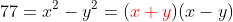 77=x^2-y^2=({\color{red}x+y})(x-y)