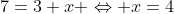 7=3+x \Leftrightarrow x=4