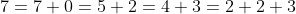 7=7+0=5+2=4+3=2+2+3