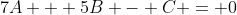 7A + 5B - C = 0