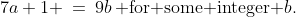 7a+1 \:=\:9b\,\text{ for some integer }b.