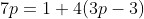 7p=1+4(3p-3)