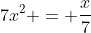7x^2 = \frac{x}{7}