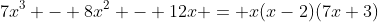 7x^3 - 8x^2 - 12x = x(x-2)(7x+3)