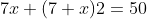 7x+(7+x)2=50