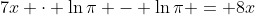 7x \cdot \ln{\pi} - \ln{\pi} = 8x