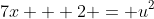 7x + 2 = u^2