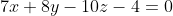7x+8y-10z-4=0