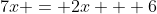 7x = 2x + 6