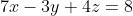 7x-3y+4z=8