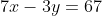 7x-3y=67