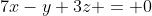 7x-y+3z = 0