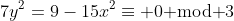 7y^2=9-15x^2\equiv 0\text{ mod }3