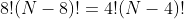 8!(N-8)!=4!(N-4)!
