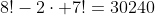 8!-2\cdot 7!=30240