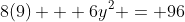 8(9) + 6y^2 = 96