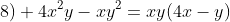 8) 4x^2y-xy^2=xy(4x-y)