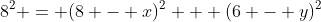 8^2 = (8 - x)^2 + (6 - y)^2
