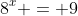 8^x = 9