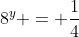 8^y = \frac{1}{4}