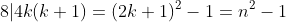 8|4k(k+1)=(2k+1)^2-1=n^2-1