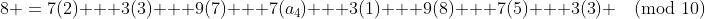 8 \:=\:7(2) + 3(3) + 9(7) + 7(a_4) + 3(1) + 9(8) + 7(5) + 3(3) \pmod{10}