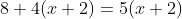8+4(x+2)=5(x+2)