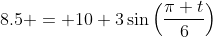 8.5 = 10+3\sin\Big(\frac{\pi t}{6}\Big)