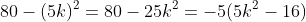 80-(5k)^{2}=80-25k^{2}=-5(5k^2-16)