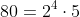 80=2^4\cdot5