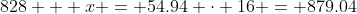 828 + x = 54.94 \cdot 16 = 879.04