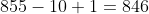 855-10+1=846