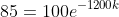 85=100e^{-1200k}