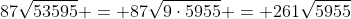 87\sqrt{53595} = 87\sqrt{9\cdot5955} = 261\sqrt{5955}