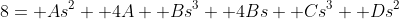 8= As^2+ 4A+ Bs^3+ 4Bs+ Cs^3+ Ds^2