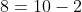 8=10-2