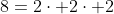 8=2\cdot 2\cdot 2