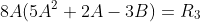 8A(5A^2+2A-3B)=R_3