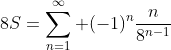 8S=\sum_{n=1}^{\infty} (-1)^n\frac{n}{8^{n-1}}