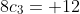 8c_3= 12