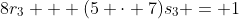 8r_3 + (5 \cdot 7)s_3 = 1